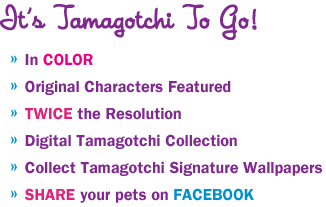 It's Tamagotchi To Go!